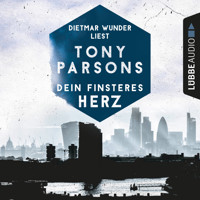 Dein finsteres Herz - Detective Max Wolfes erster Fall (Ungekürzt) - Tony Parsons - Hörbuch
