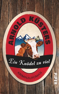 Ein Knödel zu viel - Arnold Küsters - E-Book