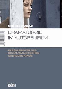 Dramaturgie im Autorenfilm - Michèle Wannaz - E-Book