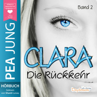 Die Rückkehr - Clara, Band 2 (ungekürzt) - Pea Jung - Hörbuch