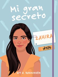 Mi gran secreto: Zahira - Kit A. Rasmussen - E-Book