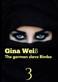 The german slave Bimbo 3 - Gina Weiß - E-Book