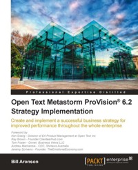 Open Text Metastorm ProVision 6.2 Strategy Implementation - Bill Aronson - E-Book