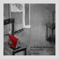 In Nadines Wohnung - Werner Leuthner - Hörbuch