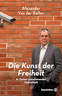 Die Kunst der Freiheit - Alexander Van der Bellen - E-Book