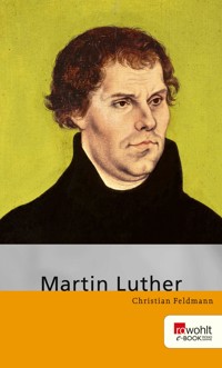 Martin Luther - Christian Feldmann - E-Book