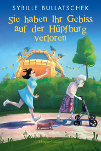 Sie haben Ihr Gebiss auf der Hüpfburg verloren - Sybille Bullatschek - E-Book