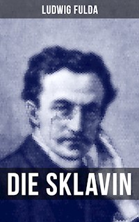 Die Sklavin - Ludwig Fulda - E-Book
