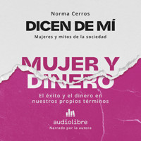 Dicen de mí: Mujer y dinero - Norma Cerros - Hörbuch