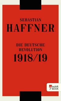 Die deutsche Revolution 1918/19 - Sebastian Haffner - E-Book