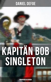 Kapitän Bob Singleton: Abenteuer-Klassiker - Daniel Defoe - E-Book