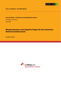Mietpreisbremse und mögliche Folgen für den deutschen Wohnimmobilienmarkt - Tim von Söhnen - E-Book