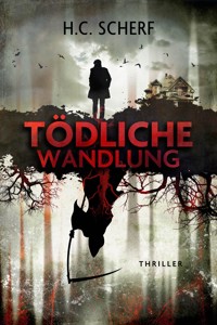 Tödliche Wandlung - H.C. Scherf - E-Book