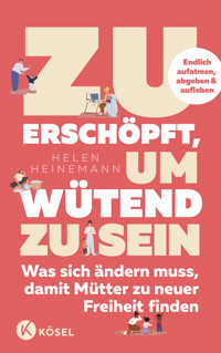 Zu erschöpft, um wütend zu sein - Helen Heinemann - E-Book