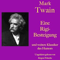 Mark Twain: Eine Rigibesteigung - und weitere Klassiker des Humors - Mark Twain - Hörbuch