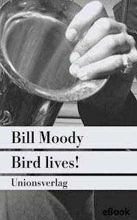Bird lives! - Bill Moody - E-Book