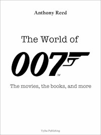 The World of 007 - Anthony Reed - E-Book