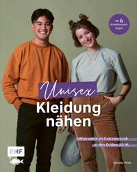 Unisex-Kleidung nähen - Antonia Pröls - E-Book