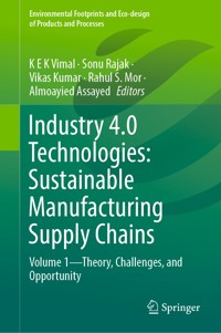 Industry 4.0 Technologies: Sustainable Manufacturing Supply Chains - - E-Book