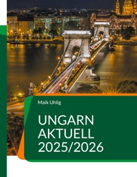Ungarn aktuell 2025/2026 - Maik Uhlig - E-Book