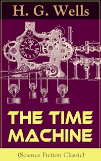 The Time Machine (Science Fiction Classic) - H G Wells - E-Book