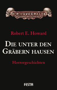 Die unter den Gräbern hausen - Robert E. Howard - E-Book