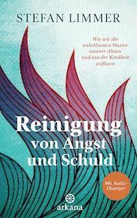 Reinigung von Angst und Schuld - Mit Audio-Übungen - Stefan Limmer - E-Book