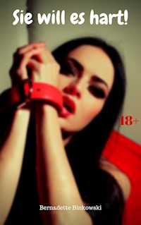 Sie will es hart - Bernadette Binkowski - E-Book