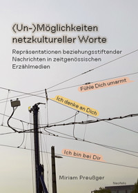 (Un-)Möglichkeiten netzkultureller Worte - Miriam Preußger - E-Book