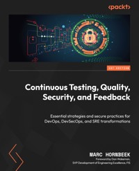 Continuous Testing, Quality, Security, and Feedback - Marc Hornbeek - E-Book