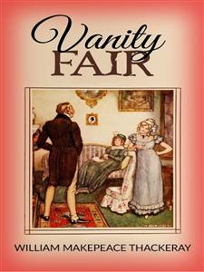 Vanity Fair - William Makepeace Thackeray - E-Book