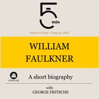 William Faulkner: A short biography - 5 Minutes - Hörbuch