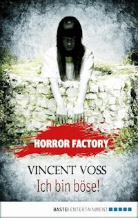 Horror Factory - Ich bin böse! - Vincent Voss - E-Book