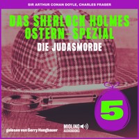 Die Judasmorde (Das Sherlock Holmes Ostern-Spezial, Folge 5) - Sir Arthur Conan Doyle - Hörbuch