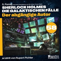 Der abgängige Autor (Sherlock Holmes - Die galaktischen Fälle, Folge 58) - Sir Arthur Conan Doyle - Hörbuch