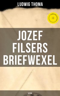 Jozef Filsers Briefwexel (Satire) -  Ludwig Thoma - E-Book
