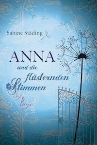 Anna und die flüsternden Stimmen - Sabine Städing - E-Book