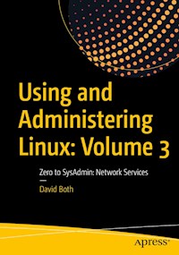 Using and Administering Linux: Volume 3 - David Both - E-Book