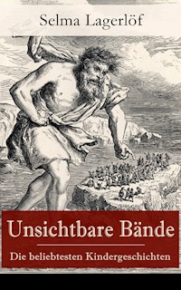 Unsichtbare Bände - Die beliebtesten Kindergeschichten - Selma Lagerlöf - E-Book