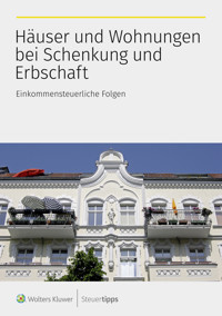 Häuser und Wohnungen bei Schenkung und Erbschaft - - E-Book
