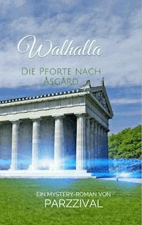 Walhalla - Die Pforte nach Åsgård - Parzzival - E-Book