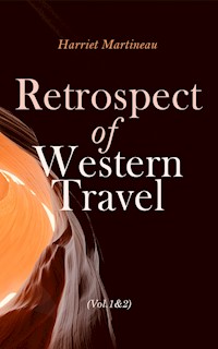 Retrospect of Western Travel (Vol. 1&2) - Harriet Martineau - E-Book