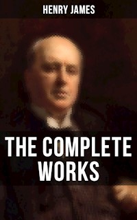 The Complete Works of Henry James - Henry James - E-Book