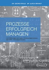 Prozesse erfolgreich managen - Ulrich Brandt - E-Book