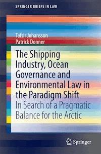 The Shipping Industry, Ocean Governance and Environmental Law in the Paradigm Shift - Tafsir Johansson - E-Book