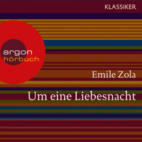 Um eine Liebesnacht (Ungekürzte Lesung) - Émile Zola - Hörbuch