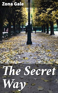The Secret Way - Zona Gale - E-Book