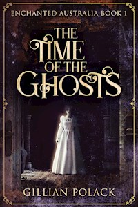 The Time Of The Ghosts - Gillian Polack - kostenlos E-Book
