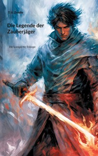 Die Legende der Zauberjäger - T. U. Zwolle - E-Book