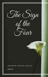 The Sign of the Four - Arthur Conan Doyle - E-Book